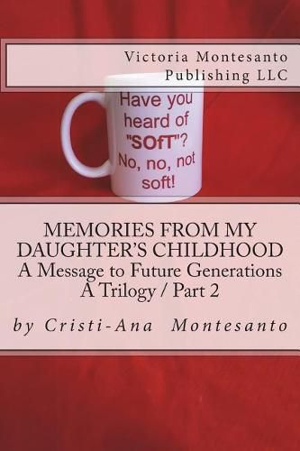 Cover image for Memories from My Daughter's Childhood / A Trilogy Part 2: A Message to Future Generations