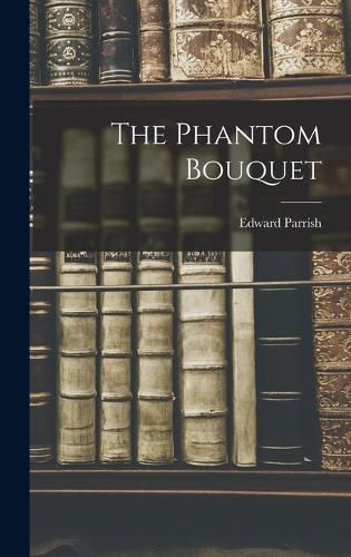 Cover image for The Phantom Bouquet