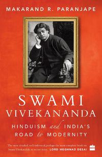 Cover image for Swami Vivekananda: Hinduism and India's Road to Modernity