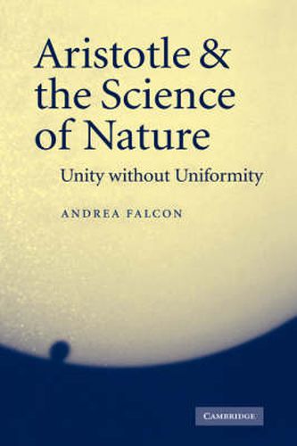 Cover image for Aristotle and the Science of Nature: Unity without Uniformity