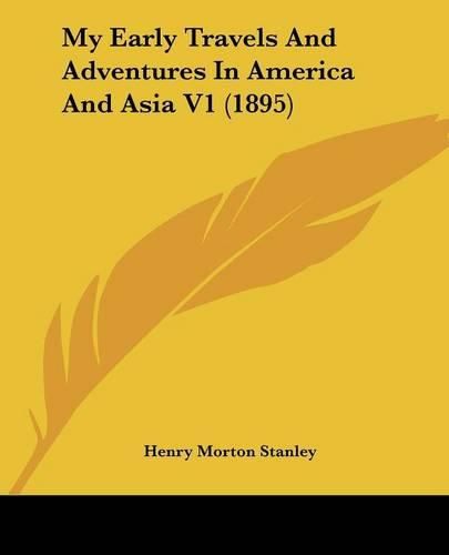 My Early Travels and Adventures in America and Asia V1 (1895)