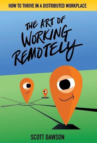 Cover image for The Art of Working Remotely: How to Thrive in a Distributed Workplace