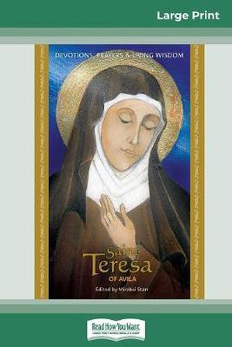 Cover image for Saint Teresa of Avila: Devotions, Prayers & Living Wisdom (16pt Large Print Edition)