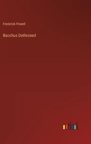 Cover image for Bacchus Dethroned