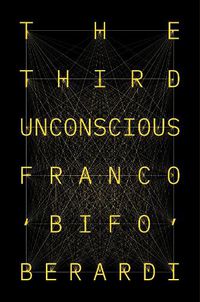 Cover image for The Third Unconscious: The Psychosphere in the Viral Age