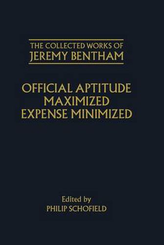 Cover image for The Collected Works of Jeremy Bentham: Official Aptitude Maximized, Expense Minimized