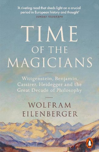 Cover image for Time of the Magicians: The Great Decade of Philosophy, 1919-1929