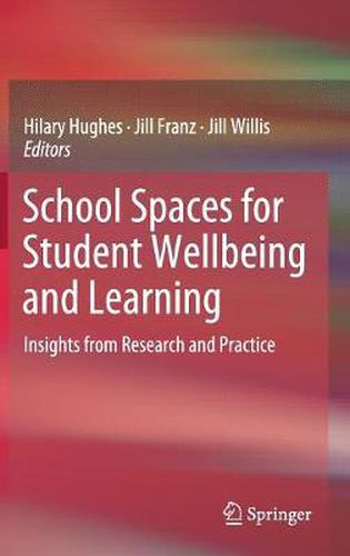 Cover image for School Spaces for Student Wellbeing and Learning: Insights from Research and Practice