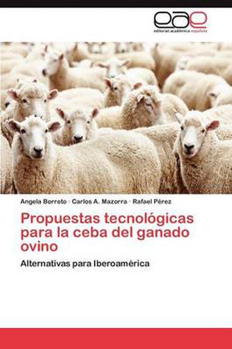 Cover image for Propuestas tecnologicas para la ceba del ganado ovino