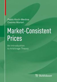 Cover image for Market-Consistent Prices: An Introduction to Arbitrage Theory