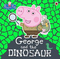 Cover image for Peppa Pig: George and the Dinosaur