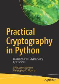 Cover image for Practical Cryptography in Python: Learning Correct Cryptography by Example