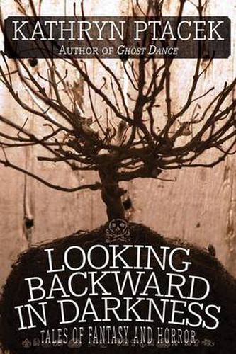 Cover image for Looking Backward in Darkness: Tales of Fantasy and Horror