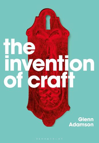 Cover image for The Invention of Craft