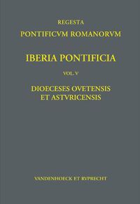 Cover image for Iberia Pontificia V: Dioeceses Ovetensis et Asturicensis