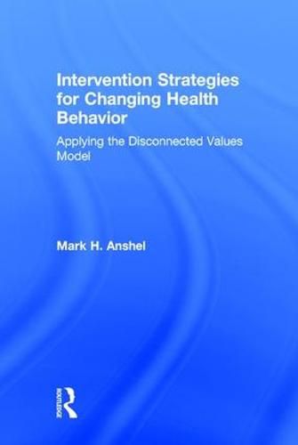 Cover image for Intervention Strategies for Changing Health Behavior: Applying the Disconnected Values Model