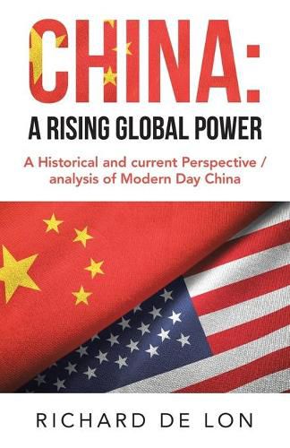 Cover image for China: a Rising Global Power: A Historical and Current Perspective / Analysis of Modern Day China