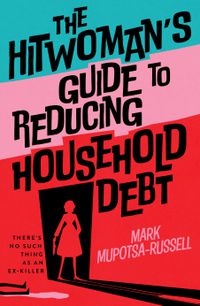 Cover image for The Hitwoman's Guide to Reducing Household Debt