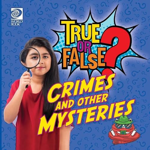 True or False? Crimes and Other Mysteries