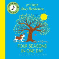 Cover image for My First Story Orchestra: The Four Seasons in One Day