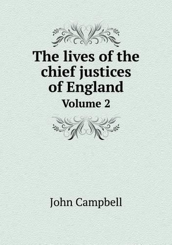 The lives of the chief justices of England Volume 2