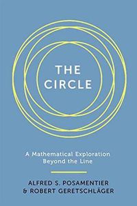 Cover image for The Circle: A Mathematical Exploration beyond the Line