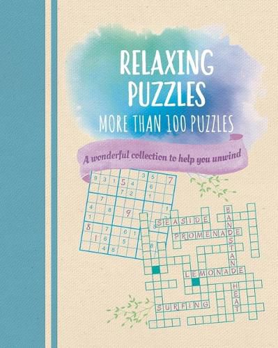 Cover image for Relaxing Puzzles: A Wonderful Collection of More Than 100 Puzzles to Help You Unwind