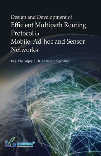 Cover image for Design and Development of Efficient Multipath Routing Protocol in Mobile Ad-hoc and Sensor Networks