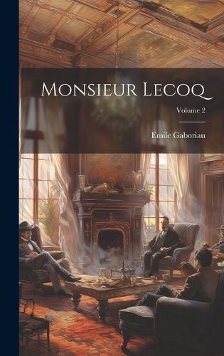 Cover image for Monsieur Lecoq; Volume 2