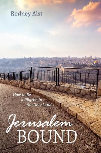 Cover image for Jerusalem Bound: How to Be a Pilgrim in the Holy Land