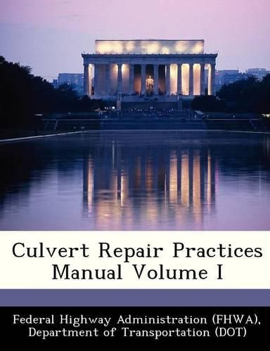 Cover image for Culvert Repair Practices Manual Volume I