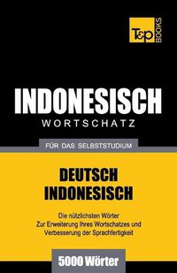 Cover image for Wortschatz Deutsch-Indonesisch fur das Selbststudium - 5000 Woerter