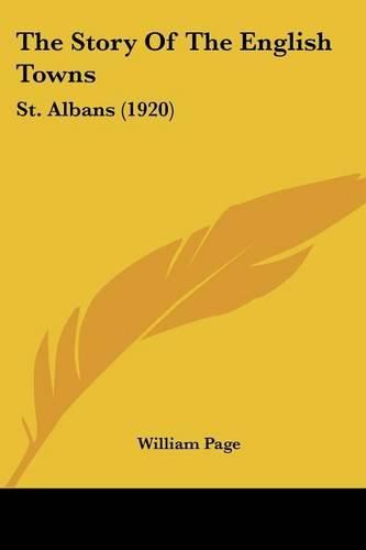 Cover image for The Story of the English Towns: St. Albans (1920)