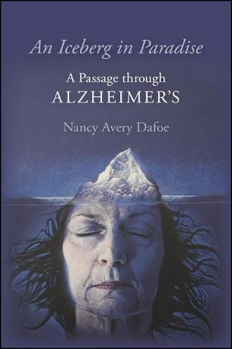 An Iceberg in Paradise: A Passage through Alzheimer's