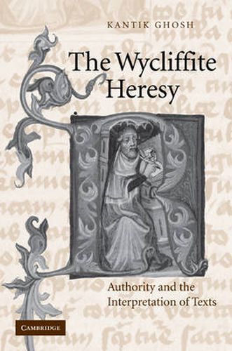 Cover image for The Wycliffite Heresy: Authority and the Interpretation of Texts