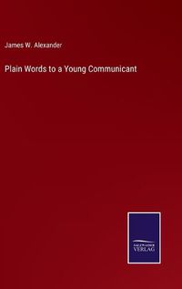 Cover image for Plain Words to a Young Communicant