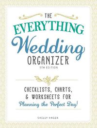 Cover image for The Everything Wedding Organizer: Checklists, charts, and worksheets for planning the perfect day!