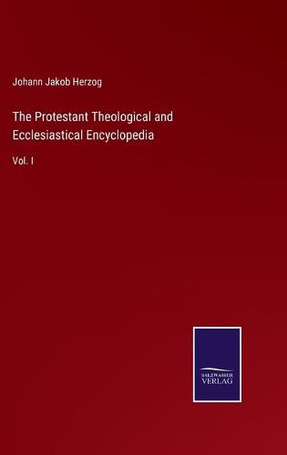 Cover image for The Protestant Theological and Ecclesiastical Encyclopedia