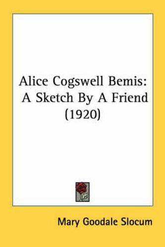 Cover image for Alice Cogswell Bemis: A Sketch by a Friend (1920)