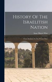 Cover image for History Of The Israelitish Nation