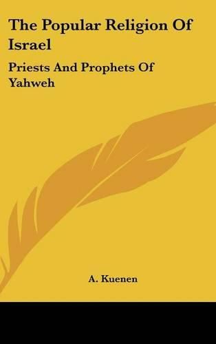 Cover image for The Popular Religion of Israel: Priests and Prophets of Yahweh