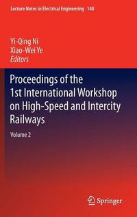 Cover image for Proceedings of the 1st International Workshop on High-Speed and Intercity Railways: Volume 2