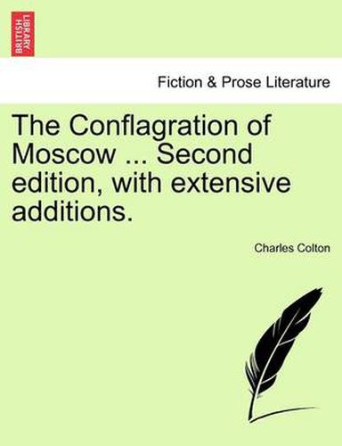 Cover image for The Conflagration of Moscow ... Second Edition, with Extensive Additions.