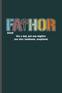 Cover image for Fathor: Cool Animated Sayings Design Blank Journal For Father Daddy occasional Gift (6 x9 ) Dot Grid Notebook to write in