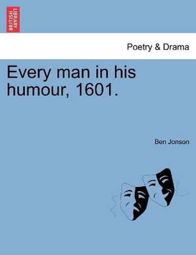Cover image for Every man in his humour, 1601.