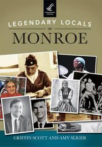 Cover image for Legendary Locals of Monroe: Louisiana