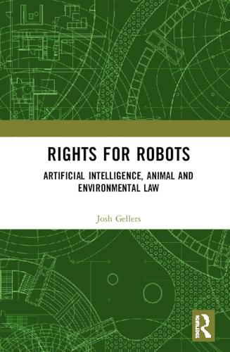 Cover image for Rights for Robots: Artificial Intelligence, Animal and Environmental Law