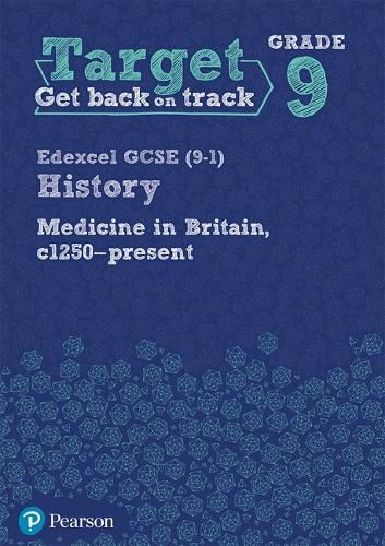 Cover image for Target Grade 9 Edexcel GCSE (9-1) History Medicine in Britain, c1250-present Workbook