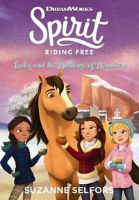 Cover image for Lucky and the Mustangs of the Miradero (Dreamworks: Spirit Riding Free, Book 2)