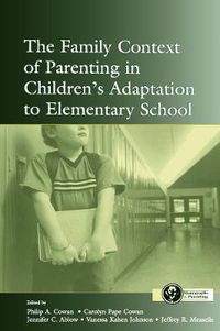 Cover image for The Family Context of Parenting in Children's Adaptation to Elementary School